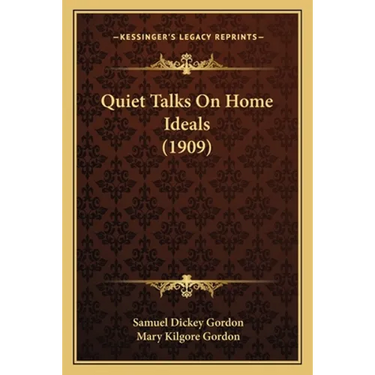 Quiet Talks On Home Ideals (1909)