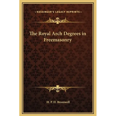 The Royal Arch Degrees in Freemasonry