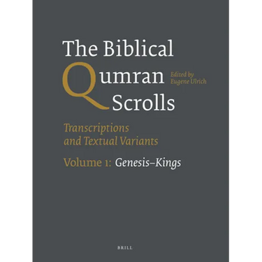 The Biblical Qumran Scrolls. Volume 1: Genesis-Kings: Transcriptions and Textual Variants
