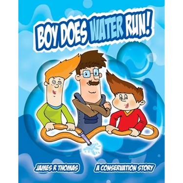 Boy Does Water Run!: A Conservation Story