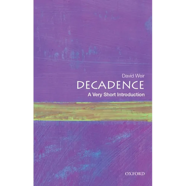 Decadence: A Very Short Introduction