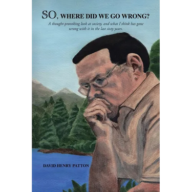 SO, Where Did We Go Wrong?: A thought-provoking look at society, and what I think has gone wrong with it in the last sixty years.