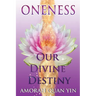Oneness: Our Divine Destiny