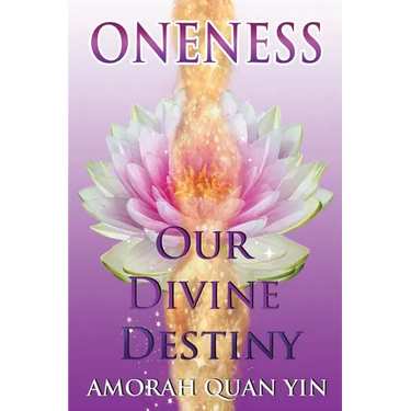 Oneness: Our Divine Destiny