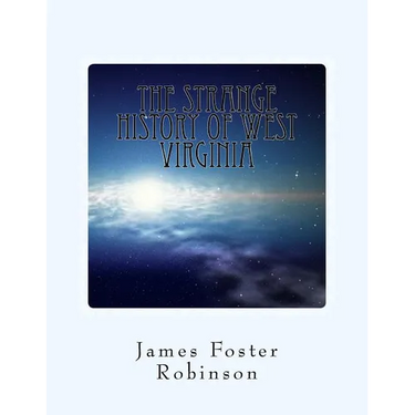 The Strange History of West Virginia