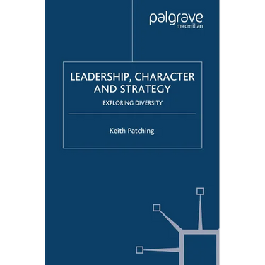 Leadership, Character and Strategy: Exploring Diversity