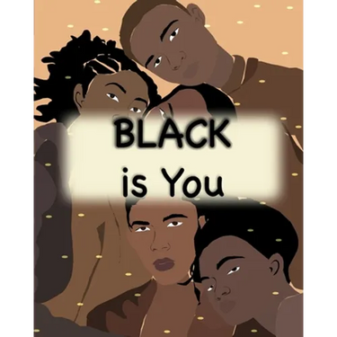 Black is You: Inspirational Poem Love yourself for Children Men and Woman