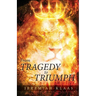 From Tragedy to Triumph