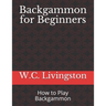 Backgammon for Beginners: How to Play Backgammon