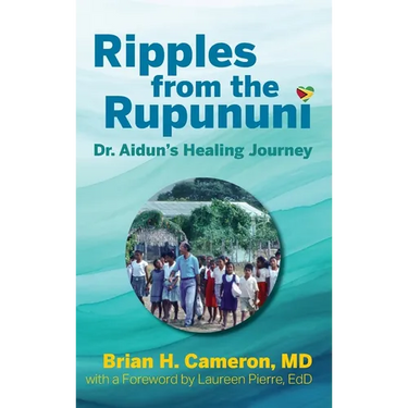 Ripples from the Rupununi: Dr. Aidun's Healing Journey
