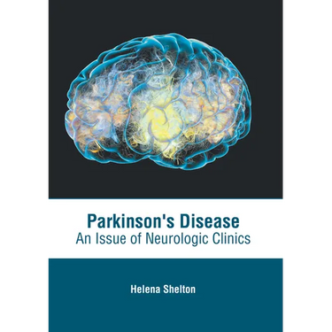 Parkinson's Disease: An Issue of Neurologic Clinics