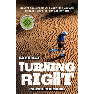 Turning Right: Inspire the magic: How to transform who you think you are to reach your highest aspirations