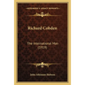 Richard Cobden: The International Man (1919)