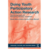 Doing Youth Participatory Action Research: Transforming Inquiry with Researchers, Educators, and Students
