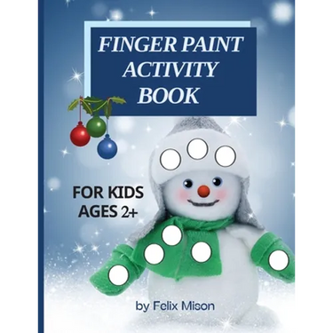 Finger Paint Activity Book for Kids Ages 2+: Christmas Coloring Book for Toddlers 2-4 Years Perfect gift for boys and girls