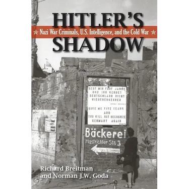Hitler's Shadow: Nazi War Criminals, U.S. Intelligence, and the Cold War