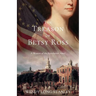 The Treason of Betsy Ross: A Woman of the Revolution Novel