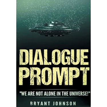Dialogue Prompt: "We Are Not Alone in the Universe!"