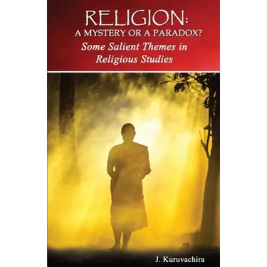 Religion: Mystery or Paradox?: Some Salient Themes in Philosophy of Religion