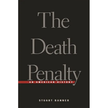 The Death Penalty: An American History