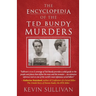 The Encyclopedia Of The Ted Bundy Murders