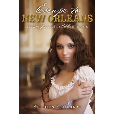 Escape to New Orleans: A Novel from the deMelilla Chronicles
