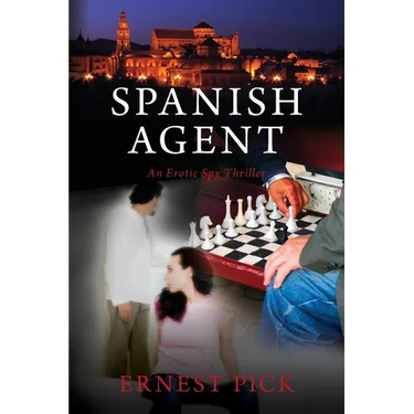 Spanish Agent: An Erotic Spy Thriller