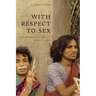 With Respect to Sex: Negotiating Hijra Identity in South India