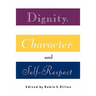 Dignity, Character and Self-Respect