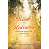 Road to Holiness: The Spiritual Journey in the Gospel of John