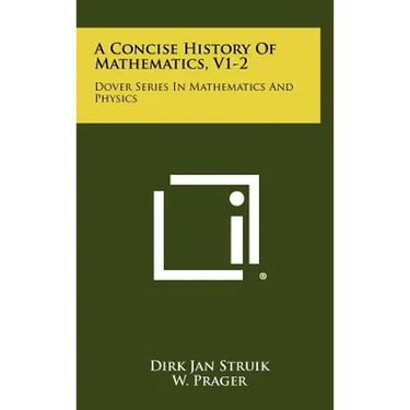 A Concise History Of Mathematics, V1-2: Dover Series In Mathematics And Physics