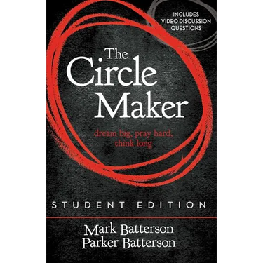 The Circle Maker Student Edition: Dream Big, Pray Hard, Think Long. (Revised)