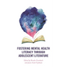 Fostering Mental Health Literacy Through Adolescent Literature