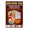 Low Carb Full BOX SET 4 In 1: 70 Amazing Low Carb Recipes + Delicious Desserts. Get Ready To Cook!: Low Carb Recipes For Weight Loss, Fat Bombs, Glu
