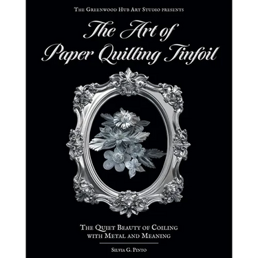 The Art of Paper Quilling Tinfoil: The Quiet Beauty of Coiling with Metal and Meaning
