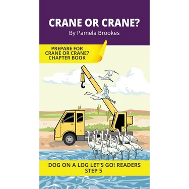 Crane or Crane?: Short Decodable Books Prepare Students for Reading DOG ON A LOG Decodable Chapter Books. For Beginning Readers and Students with Dysl