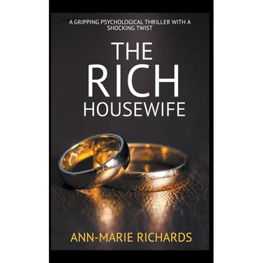 The Rich Housewife (A Gripping Psychological Thriller with a Shocking Twist)