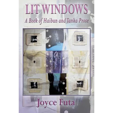 Lit Windows: A Book of Haibun and Tanka Prose