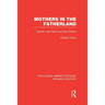 Mothers in the Fatherland: Women, the Family and Nazi Politics