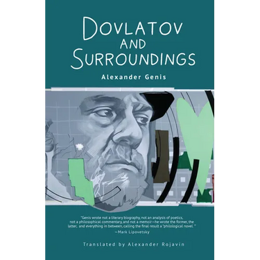 Dovlatov and Surroundings: A Philological Novel