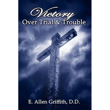 Victory Over Trial and Trouble
