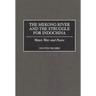 The Mekong River and the Struggle for Indochina: Water, War, and Peace