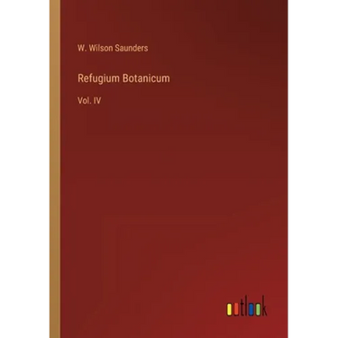 Refugium Botanicum: Vol. IV