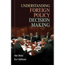 Understanding Foreign Policy Decision Making