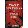 Cirque des Freaks and Other Tales of Horror