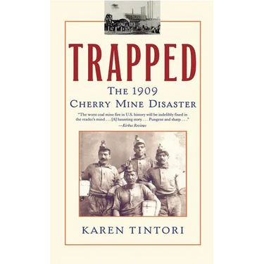 Trapped: The 1909 Cherry Mine Disaster