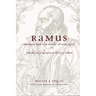 Ramus, Method, and the Decay of Dialogue: From the Art of Discourse to the Art of Reason