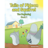Tails of Pigeon and Squirrel: The Beginning