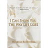 I Can Show You the Way Life Goes