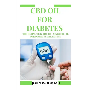 CBD Oil for Diabetes: The Ultimate Guide to Using CBD Oil for Diabetes Treatment